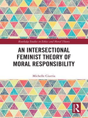 cover image of An Intersectional Feminist Theory of Moral Responsibility